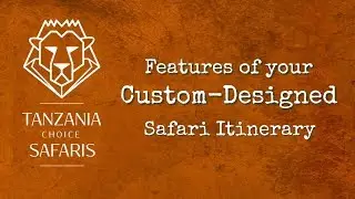 Features of your Custom-Designed Safari Itinerary
