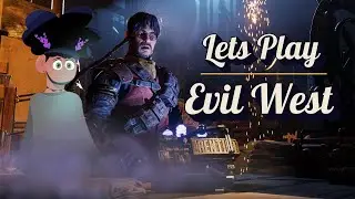 Lets Play Evil West