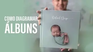 Como montar Álbuns Fotográficos Diagramação e Capa | NewbornBrasil.com.br