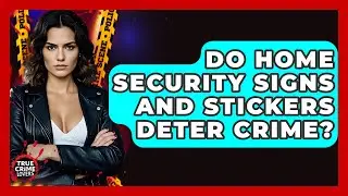 Do Home Security Signs And Stickers Deter Crime? - True Crime Lovers