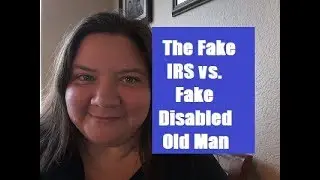 The Fake IRS vs. Fake Disabled Old Man