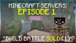 Minecraft Servers: Episode 1 | Build Battle Solo [1]