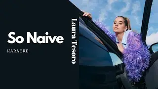 Laura Tesoro - So Naive (karaoke)