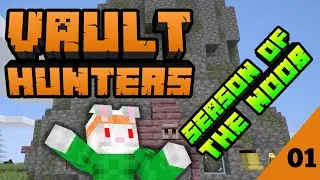 Vault Hunters: Season of the NOOB!! Getting Started. Iskall85's Modpack, Episode 1 #Minecraft