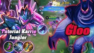 INI DIA TUTORIAL KARRIE JUNGLER ! ROTASI CEPAT DAN GAK MUDAH MATI ! GLOO PUN AUTO KOCAR-KACIR ! MLBB