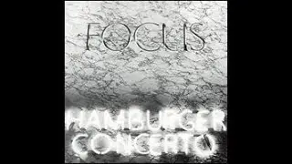 FOCUS -  HAMBURGER CONCERTO  -  DUTCH PROG.  ROCK - 1974