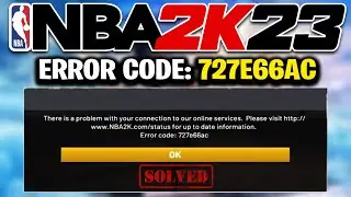 How To Fix NBA 2K23 ERROR CODE: 727E66AC 2K23 On PC