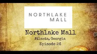 The History Of Northlake Mall in Atlanta Georgia
