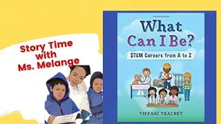What Can I Be? STEM Careers from A to Z by Tiffani Teachey