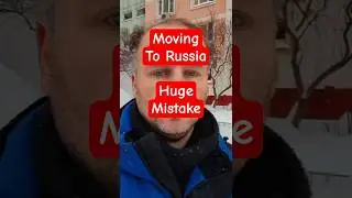 After moving to Russia, I regret it