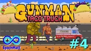 Everything's Bigger in Texas! Let's Play Gunman Taco Truck!