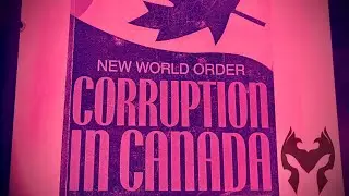 A History Of New World Order Corruption In CANADA (Truth Warrior)