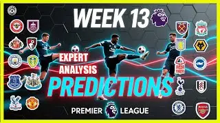 Week 13 Premier League Predictions &ndash; Massive Upsets Coming!