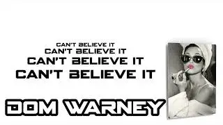 Dom Warney - Can't believe it (original mix)