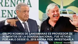 Kosmos y Landsmanas son proveedores de la Guardia Nac. a pesar de veto de AMLO, pide investigar