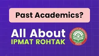 All About IPM IIM Rohtak | Role of Past Academics in Selection | Analysis by Current IPM Student