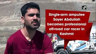 Single-arm amputee Sayer Abdullah becomes professional off-road car racer in Kashmir
