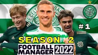 FM22 CELTIC - Ep.1 - Season 2 - Football Manager 2022 -  @Full Time FM
