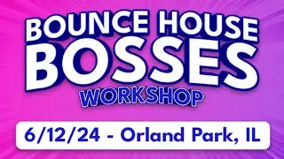 🚀 Gain Years of Party Rental Business Knowledge at the Bounce House Bosses Workshop