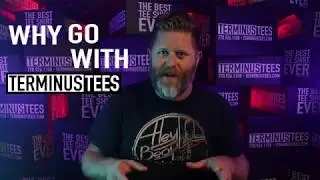 WHY TERMINUS TEES?  *Screen Printing*