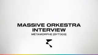Massive Orkestra interview - M&eacute;tamorphe [SYT003]