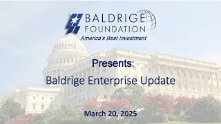 Baldrige Foundation Quarterly Webinar March 2025 Enterprise Update