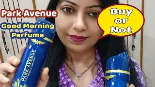 Park Avenue Good morning Perfume for men || Review @nishaAhujaThereviewgirl