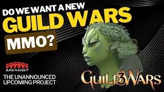 A Guild Wars 3 MMORPG? ArenaNet's New Game