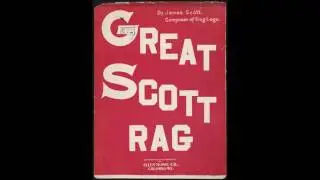 James Scott - Great Scott Rag (1909) [HQ] + Sheet Music
