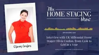 Interview with UK Millennial Home Stager Olivia Conlon, from &pound;30k to &pound;1M in a Year