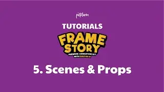 FrameStory™ Tutorial - 5. Scenes & Props