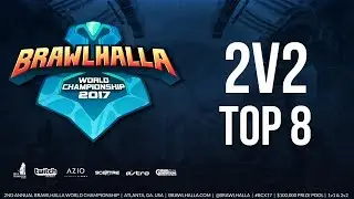 Brawlhalla World Championship 2017 - 2v2 Top 8 - #BCX17