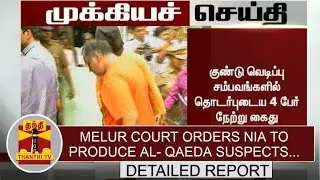 DETAILED REPORT: Melur court orders NIA to produce al-Qaeda suspects in Bangalore Court