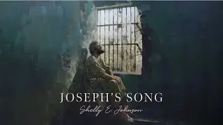 Joseph's Song - Shelly E. Johnson - Official Lyric Video