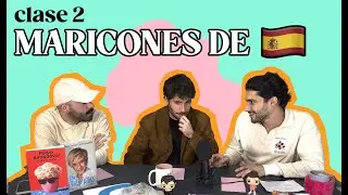 Clase 2: Mar&Kongs de España | DOS GAYS Y UN HETERO