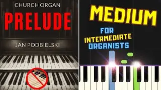Prelude I Preludium I Jan Podbielski MEDIUM Church Organ Tutorial I Sheet Music I Nuty SLOW