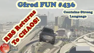 GTA 5 Online - Gfred FUN № 436 (@rbs95 Returns To CHAOS!)