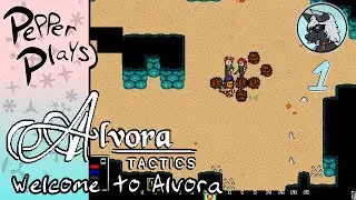 Pepper Plays, Alvora Tactics! Ep.1 Welcome to Alvora