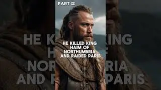 The True Story of Ragnar Lothbrok Part II