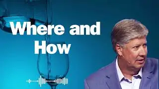 Where and How   Pastor Robert Morris Sermon 2024