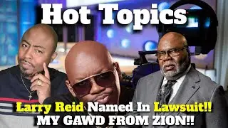 Hot Church News | Larry Reid, TD Jakes, Duane YoungBlood!