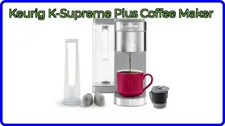 REVIEW (2025): Keurig K-Supreme Plus Coffee Maker. ESSENTIAL details.