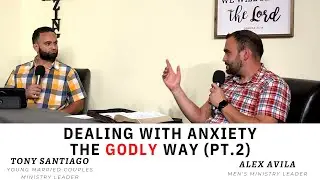 GSM Men | Dealing with Anxiety: The Godly Way (Part 2)