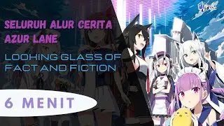 Azur Lane x Hololive : Alur Cerita Lengkap Looking Glass of Fact and Fiction Bahasa Indonesia