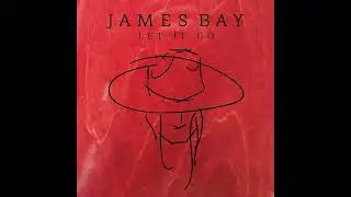 James Bay - Let It Go (Instrumental)