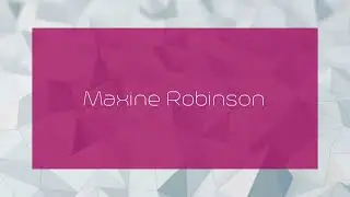 Maxine Robinson - appearance