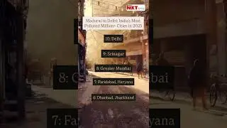 Madurai to Delhi: India's Most Polluted Million+ Cities in 2025