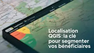 Localisation QGIS : la clé pour segmenter vos bénéficiaires