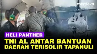 Aksi Heli Panther TNI AL Antar Bantuan Bencana Ke Daerah Terisolir Tapanuli Tengah