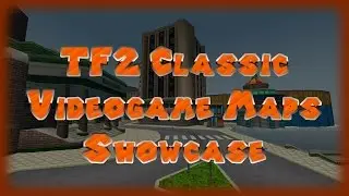 Classic Videogame Map Showcase - Team Fortress 2 Maps